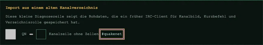 Importabschnitt mit Überschrift, Erklärung und Rohdatenzeile. Der Eintrag #quakenet ist markiert, weil sein Container die veraltete Rolle directory trägt.