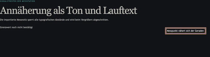 Vollständiger dunkler Signalstreifen mit der Überschrift „Annäherung als Ton und Lauftext“. Die markierte Zeile enthält rechts die laufende Messnotiz.