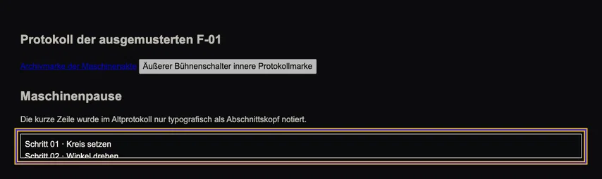 Abschnitt „Protokoll der ausgemusterten F-01“ mit Archivmarke, Bühnenschalter und der Zeile „Maschinenpause“. Markiert ist das flache Schrittprotokoll darunter; weitere Schritte liegen unter seinem sichtbaren Rand.